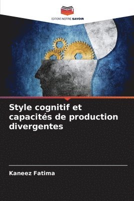 Kaneez Fatima - Style cognitif et capacités de production divergentes, Häftad. Tillgänglighet: Lägg i varukorg