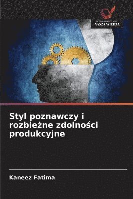 Kaneez Fatima - Styl poznawczy i rozbieżne zdolności produkcyjne, Häftad. Tillgänglighet: Lägg i varukorg