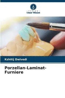 Kshitij Dwivedi - Porzellan-Laminat-Furniere, Häftad. Tillgänglighet: Lägg i varukorg