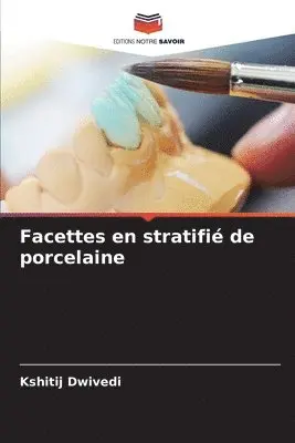 Kshitij Dwivedi - Facettes en stratifié de porcelaine, Häftad. Tillgänglighet: Lägg i varukorg