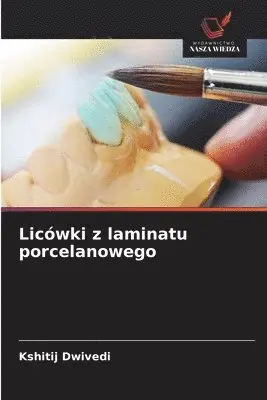 Kshitij Dwivedi - Licówki z laminatu porcelanowego, Häftad. Tillgänglighet: Lägg i varukorg
