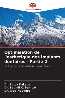Pooja Kakade, Saumil C Sampat, Jyoti Nadgere - Optimisation de l'esthétique des implants dentaires - Partie 2, Häftad