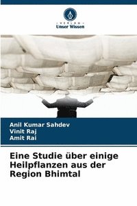 Eine Studie �ber einige Heilpflanzen aus der Region Bhimtal