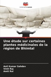 �tude sur certaines plantes m�dicinales de la r�gion de Bhimtal