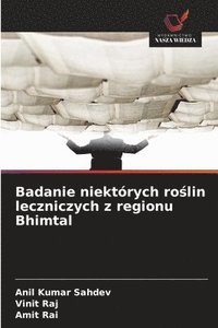 Badanie niekt�rych ro?lin leczniczych z regionu Bhimtal