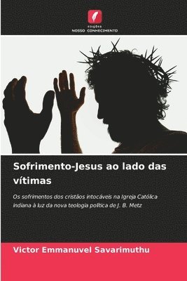 Victor Emmanuvel Savarimuthu - Sofrimento-Jesus ao lado das vítimas, Häftad