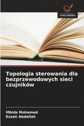 Topologia sterowania dla bezprzewodowych sieci czujnik�w