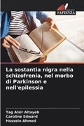 sostantia nigra nella schizofrenia, nel morbo di Parkinson e nell'epilessia