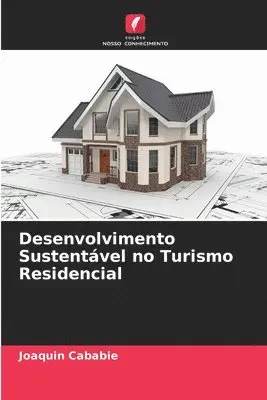 Joaquin Cababie - Desenvolvimento Sustentável no Turismo Residencial, Häftad. Tillgänglighet: Lägg i varukorg