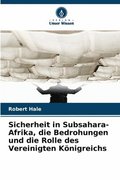 Sicherheit in Subsahara-Afrika, die Bedrohungen und die Rolle des Vereinigten K�nigreichs