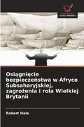 Osi?gni?cie bezpiecze?stwa w Afryce Subsaharyjskiej, zagro?enia i rola Wielkiej Brytanii