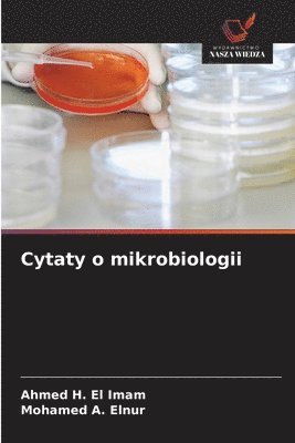 Ahmed H El Imam, Mohamed A - Cytaty o mikrobiologii, Häftad