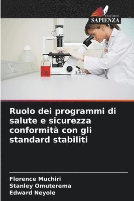 Florence Muchiri, Stanley Omuterema, Edward Neyole - Ruolo dei programmi di salute e sicurezza conformità con gli standard stabiliti, Häftad
