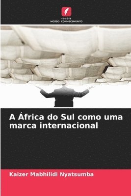 Kaizer Mabhilidi Nyatsumba - A África do Sul como uma marca internacional, Häftad