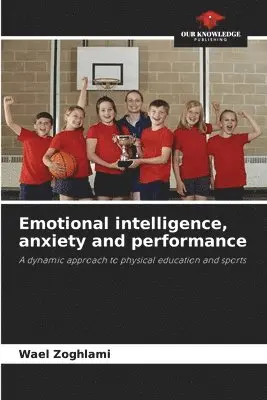 Wael Zoghlami - Emotional intelligence, anxiety and performance, Häftad. Tillgänglighet: Lägg i varukorg
