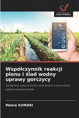 Meera Kumari - Wspólczynnik reakcji plonu i ślad wodny uprawy gorczycy, Häftad