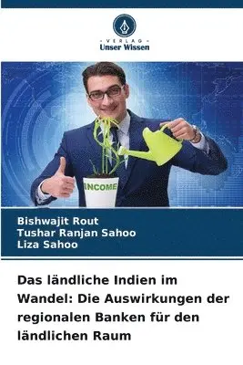 Bishwajit Rout, Tushar Ranjan Sahoo, Liza Sahoo - ländliche Indien im Wandel, Häftad. Tillgänglighet: Lägg i varukorg