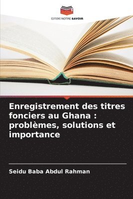 Seidu Baba Abdul Rahman - Enregistrement des titres fonciers au Ghana, Häftad. Tillgänglighet: Lägg i varukorg