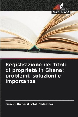 Seidu Baba Abdul Rahman - Registrazione dei titoli di proprietà in Ghana, Häftad. Tillgänglighet: Lägg i varukorg