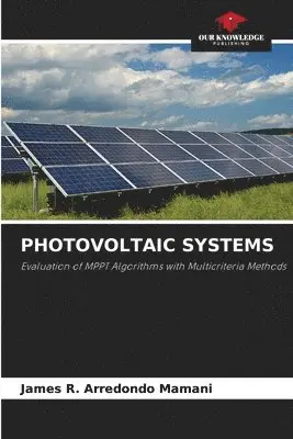 James R Arredondo Mamani - Photovoltaic Systems, Häftad. Tillgänglighet: Lägg i varukorg