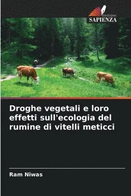 Ram Niwas - Droghe vegetali e loro effetti sull'ecologia del rumine di vitelli meticci, Häftad. Tillgänglighet: Lägg i varukorg