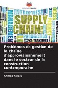 Probl�mes de gestion de la cha�ne d'approvisionnement dans le secteur de la construction contemporaine