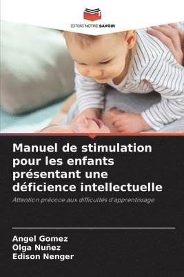 Ángel Gómez, Olga Nuñez, Edison Nenger - Manuel de stimulation pour les enfants présentant une déficience intellectuelle, Häftad