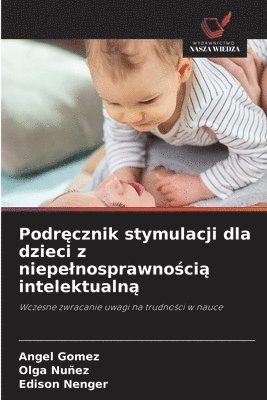 Ángel Gómez, Olga Nuñez, Edison Nenger - Podręcznik stymulacji dla dzieci z niepelnosprawnością intelektualną, Häftad