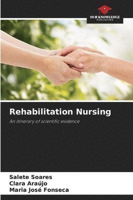 Salete Soares, Clara Araújo, Maria José Fonseca - Rehabilitation Nursing, Häftad