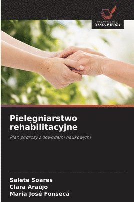Salete Soares, Clara Araújo, Maria José Fonseca - Pielęgniarstwo rehabilitacyjne, Häftad