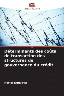 Heriel Nguvava - Déterminants des coûts de transaction des structures de gouvernance du crédit, Häftad. Tillgänglighet: Lägg i varukorg