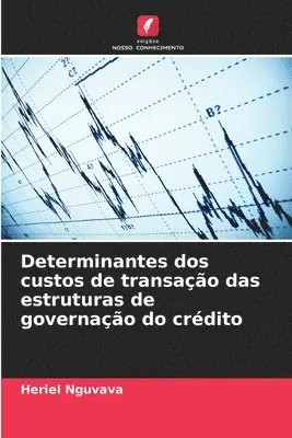 Heriel Nguvava - Determinantes dos custos de transação das estruturas de governação do crédito, Häftad. Tillgänglighet: Lägg i varukorg