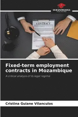 Cristina Guiane Vilanculos - Fixed-term employment contracts in Mozambique, Häftad. Tillgänglighet: Lägg i varukorg