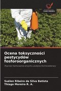 Ocena toksyczno?ci pestycydw fosforoorganicznych