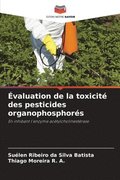 valuation de la toxicit des pesticides organophosphors