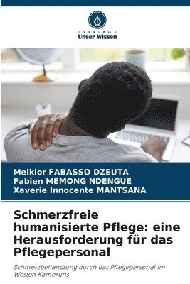 Melkior Fabasso Dzeuta, Fabien Memong Ndengue, Xaverie Innocente Mantsana - Schmerzfreie humanisierte Pflege, Häftad. Tillgänglighet: Lägg i varukorg
