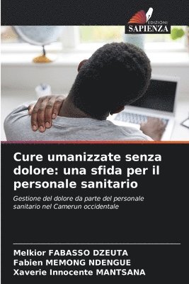 Melkior Fabasso Dzeuta, Fabien Memong Ndengue, Xaverie Innocente Mantsana - Cure umanizzate senza dolore, Häftad. Tillgänglighet: Lägg i varukorg