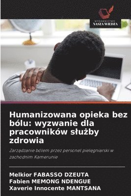 Melkior Fabasso Dzeuta, Fabien Memong Ndengue, Xaverie Innocente Mantsana - Humanizowana opieka bez bólu, Häftad. Tillgänglighet: Lägg i varukorg