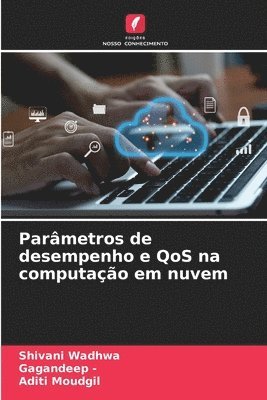 Shivani Wadhwa, Gagandeep -, Aditi Moudgil - Parâmetros de desempenho e QoS na computação em nuvem, Häftad. Tillgänglighet: Lägg i varukorg