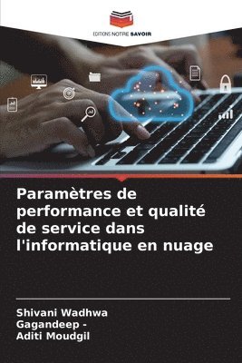 Shivani Wadhwa, Gagandeep -, Aditi Moudgil - Paramètres de performance et qualité de service dans l'informatique en nuage, Häftad. Tillgänglighet: Lägg i varukorg