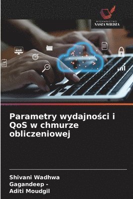 Shivani Wadhwa, Gagandeep -, Aditi Moudgil - Parametry wydajności i QoS w chmurze obliczeniowej, Häftad. Tillgänglighet: Lägg i varukorg