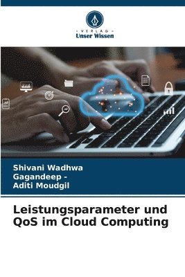 Shivani Wadhwa, Gagandeep -, Aditi Moudgil - Leistungsparameter und QoS im Cloud Computing, Häftad. Tillgänglighet: Lägg i varukorg
