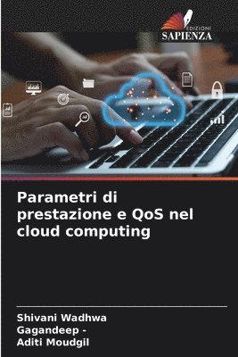Shivani Wadhwa, Gagandeep -, Aditi Moudgil - Parametri di prestazione e QoS nel cloud computing, Häftad. Tillgänglighet: Lägg i varukorg