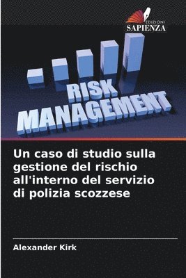 Alexander Kirk - caso di studio sulla gestione del rischio all'interno del servizio di polizia scozzese, Häftad