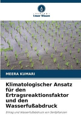 Meera Kumari - Klimatologischer Ansatz für den Ertragsreaktionsfaktor und den Wasserfußabdruck, Häftad