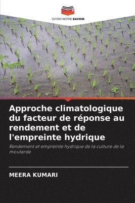 Meera Kumari - Approche climatologique du facteur de réponse au rendement et de l'empreinte hydrique, Häftad