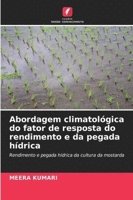 Meera Kumari - Abordagem climatológica do fator de resposta do rendimento e da pegada hídrica, Häftad