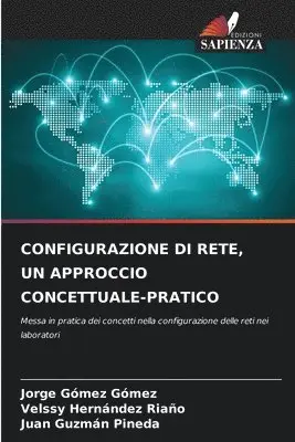 Jorge Gómez Gómez, Velssy Hernández Riaño, Juan Guzmán Pineda - Configurazione Di Rete, Un Approccio Concettuale-Pratico, Häftad. Tillgänglighet: Lägg i varukorg