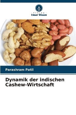 Parashram Patil - Dynamik der indischen Cashew-Wirtschaft, Häftad