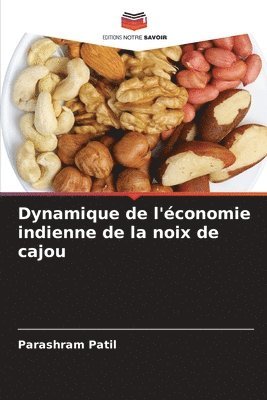 Parashram Patil - Dynamique de l'économie indienne de la noix de cajou, Häftad